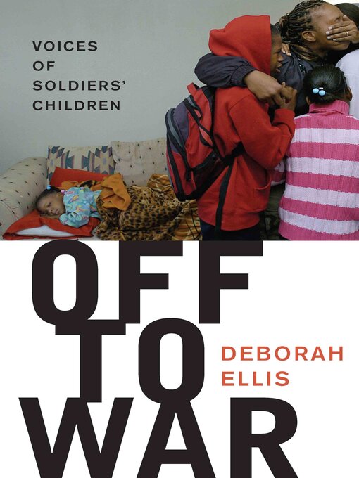 Title details for Off to War by Deborah Ellis - Available